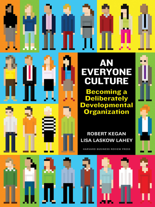 Title details for An Everyone Culture by Robert Kegan - Available